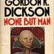 Illustration for article titled None But Man by Gordon R. Dickson